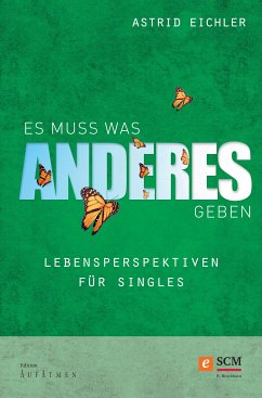 Es muss was Anderes geben (eBook, ePUB) - Eichler, Astrid