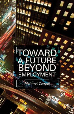Toward a Future Beyond Employment. by Mehmet Cangul - Cangul, M.