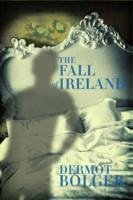 The Fall of Ireland - Bolger, Dermot
