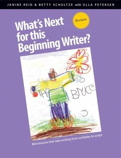 What's Next for This Beginning Writer? Revision - Reid, Janine; Schultze, Betty; Petersen, Ulla