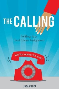 The Calling: Fulfilling Your God Given Assignment - Wilder, Linda