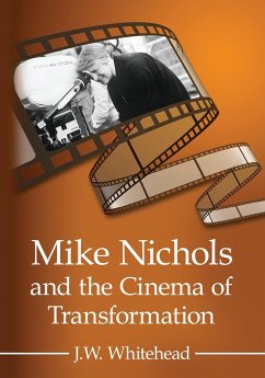 Mike Nichols and the Cinema of Transformation - Whitehead, J. W.