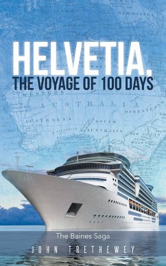 Helvetia, the Voyage of 100 Days - Trethewey, John