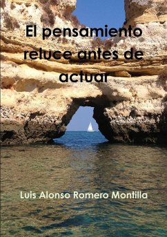 El pensamiento reluce antes de actuar - Romero Montilla, Luis Alonso