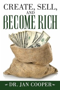 CREATE, SELL, AND BECOME RICH - Cooper, Jan