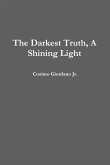 The Darkest Truth, A Shining Light