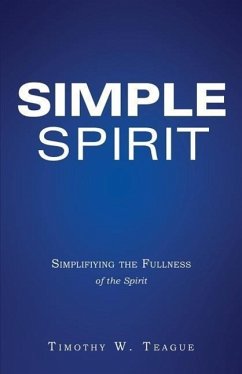 Simple Spirit - Teague, Timothy W.