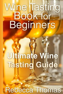 Wine Tasting Book for Beginners - Thomas, Rebecca