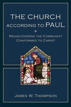 The Church According to Paul - Thompson, James W