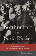 Bonhoeffer as Youth Worker - Bild 1