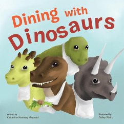 Dining with Dinosaurs - Maynard, Katherine Kearney