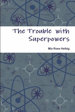 The Trouble with Superpowers - Helbig, Mia