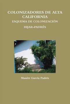 COLONIZADORES DE ALTA CALIFORNIA ESQUEMA DE COLONIZACIÓN HIJAR-PADRÉS - García Padrés, Manétt