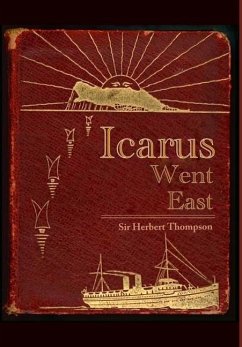 Icarus Went East - Thompson, Herbert