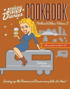 Trailer Food Diaries Cookbook:: Portland Edition, Volume II - Harelik, Tiffany