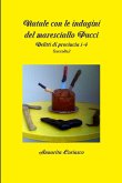 Natale con le indagini del maresciallo Pucci - Delitti di provincia 1-4 (raccolta) Natale con le indagini del maresciallo Pucci - Delitti di provincia 1-4 (raccolta)