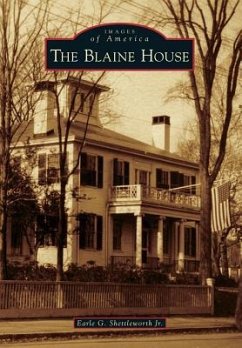 The Blaine House - Shettleworth Jr, Earle G.