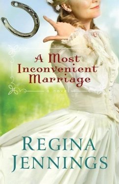 A Most Inconvenient Marriage - Jennings, Regina