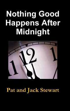 Nothing Good Happens After Midnight - Stewart, Pat and Jack