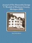 Journal of the Honorable George T. Wendell of Mackinac County, Michigan (1850)