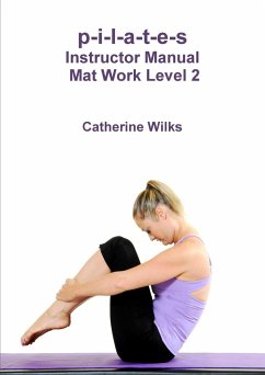 p-i-l-a-t-e-s Instructor Manual Mat Work Level 2 - Wilks, Catherine