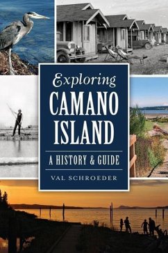 Exploring Camano Island: A History & Guide - Schroeder, Val