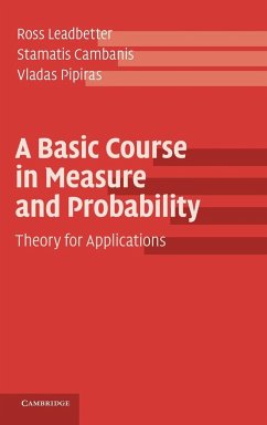 A Basic Course in Measure and Probability - Leadbetter, Ross (University of North Carolina, Chapel Hill); Cambanis, Stamatis (University of North Carolina, Chapel Hill); Pipiras, Vladas (University of North Carolina, Chapel Hill)