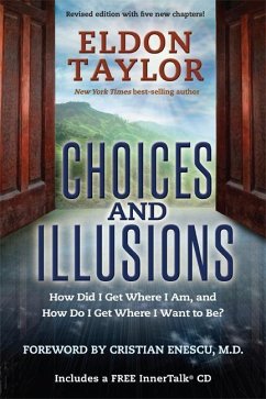 Choices and Illusions: How Did I Get Where I Am, and How Do I Get Where I Want to Be? (Revised) - Taylor, Eldon