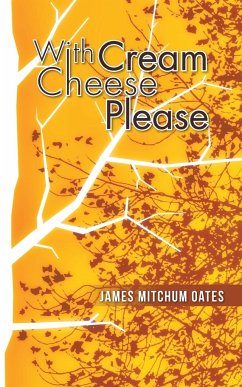 With Cream Cheese Please - Oates, James Mitchum