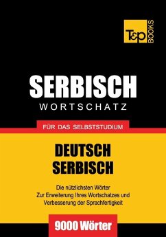 Wortschatz Deutsch-Serbisch für das Selbststudium - 9000 Wörter (eBook, ePUB) - Taranov, Andrey