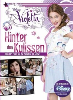 Disney Violetta - Hinter den Kulissen