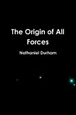 The Origin of All Forces