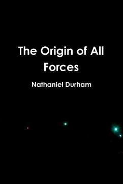The Origin of All Forces - Durham, Nathaniel
