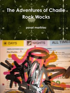 The Adventures of Charlie Rock Wocks - Martinez, Pavel