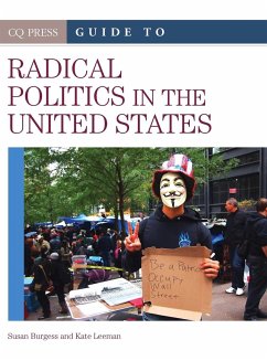 CQ Press Guide to Radical Politics in the United States - Burgess, Susan; Leeman, Kate