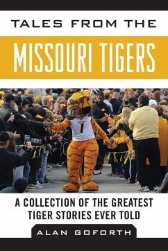 Tales from the Missouri Tigers - Goforth, Alan