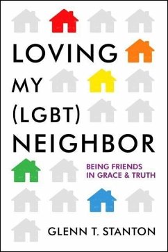 Loving My (Lgbt) Neighbor - Stanton, Glenn T
