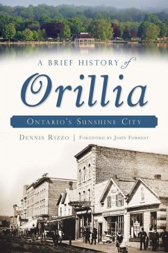 A Brief History of Orillia - Rizzo, Dennis