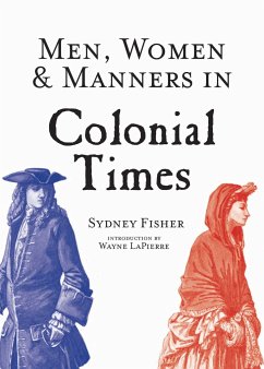 Men, Women & Manners in Colonial Times - Fisher, Sydney George