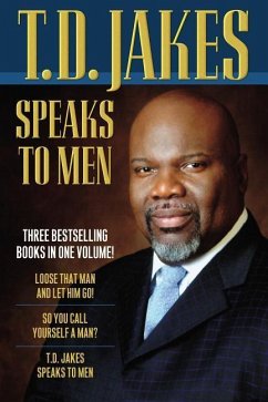 T.D. Jakes Speaks to Men - Jakes, T D