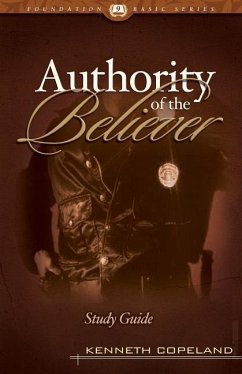 The Authority of the Believer Study Guide - Copeland, Kenneth