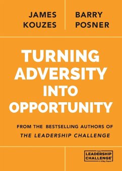 Turning Adversity Into Opportunity - Kouzes, James M.; Posner, Barry Z.