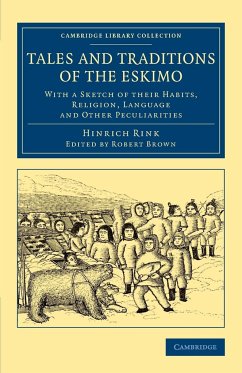 Tales and Traditions of the Eskimo - Rink, Hinrich