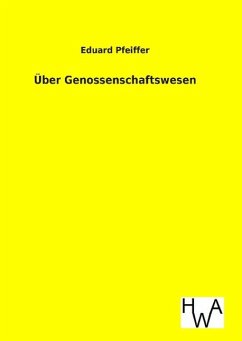 Über Genossenschaftswesen - Pfeiffer, Eduard