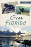 Cocoa, Florida:: A History