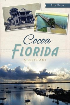 Cocoa, Florida:: A History - Harvey, Bob
