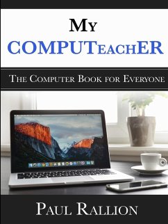 My COMPUTeachER, The Computer Book for Everyone - Rallion, Paul