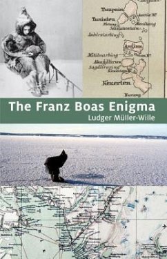 The Franz Boas Enigma: Inuit, Arctic, and Sciences - Müller-Wille, Ludger
