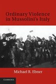 Ordinary Violence in Mussolini's Italy