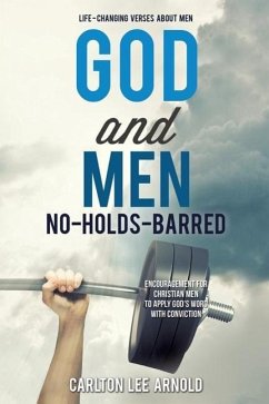 God and Men: No-Holds-Barred - Arnold, Carlton Lee